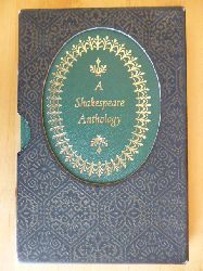 Shakespeare, William.  A Shakespeare Anthology. Selections from the Comedies, Histories, Tragedies, Songs and Sonnets, with an Introduction by C. F. Maine. 