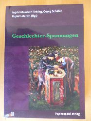 Moeslein-Teising, Ingrid, Georg Schfer und Rupert Martin (Hrsg.).  Geschlechter-Spannungen. 