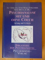 Gerlach, Alf, Anne-Marie Schlsser und Anne Springer (Herausgeber).  Psychoanalyse mit und ohne Couch. Haltung und Methode. Bibliothek der Psychoanalyse. 