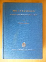 Siebeck, Richard.  Medizin in Bewegung. Klinische Erkenntnisse und rztliche Aufgabe. 