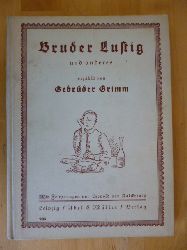 Grimm, Gebrder.  Bruder Lustig und anderes erzhlt von den Gebrdern Grimm. Mit Zeichnungen von Leopold von Kalckreuth. 