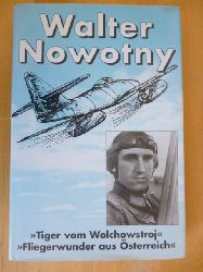 Nowotny, Rudolf.  Walter Nowotny. Berichte aus dem Leben meines Bruders. Gesammelt und erzhlt von Rudolf Nowotny. 