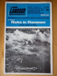 Paus, P.  Der Landser. Grossband 835. Malta in Flammen. 1941/42 Luftoffensive gegen den "Flugzeugtrger" im Mittelmeer. Neuauflage. Mit Magazin und dokumentarischer Bildbeilage. Erlebnisberichte zur Geschichte des Zweiten Weltkrieges. 