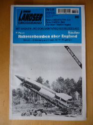 Paus, P.  Der Landser. Grossband 992. Raketenbomben ber England. 1944/45 - Entstehung und Einsatz der V-1-Flugkrper. Neuauflage. Mit Magazin und dokumentarischer Bildbeilage. Erlebnisberichte zur Geschichte des Zweiten Weltkrieges. 