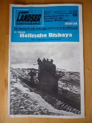 Paus, P.  Der Landser. Grossband 850. Hllische Biskaya. 1943 - Geleitzugschlacht im Atlantik. Neuauflage. Mit Magazin und dokumentarischer Bildbeilage. Erlebnisberichte zur Geschichte des Zweiten Weltkrieges. 