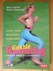 Luijpers, Wim und Rudolf Nagiller.  Gentle running. Laufen nach Feldenkrais. Leichter laufen, besser atmen, schner leben. 