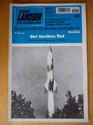 Paus, P.  Der Landser. Grossband 947. Neuauflage. Der lautlose Tod. Entwicklung und Einsatz der V-2-Raketen. Neuauflage. Mit Magazin und dokumentarischer Bildbeilage. Erlebnisberichte zur Geschichte des Zweiten Weltkrieges. 