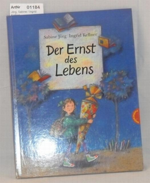 Jörg, Sabine / Ingrid Kellner  Der Ernst des Lebens 