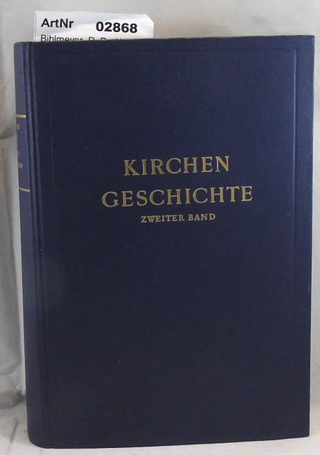 Bihlmeyer, D. Dr. Karl  Kirchengeschichte Zweiter Band - Das Mittelalter 