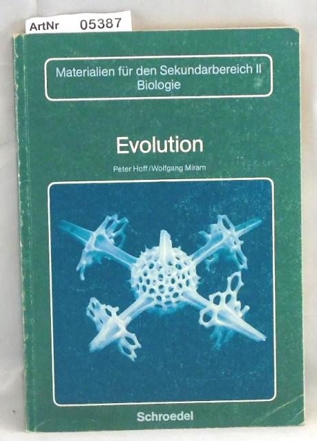 Hoff, Peter / Wolfgang Miram  Evolution - Materialien für den Sekundarbereich II Biologie 