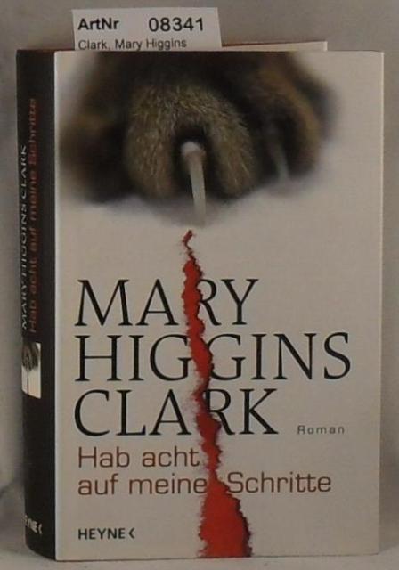 Clark, Mary Higgins  Hab acht auf meine Schritte 