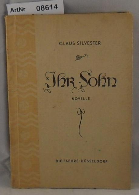 Silvester, Claus  Ihr Sohn - Novelle 