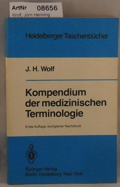 Wolf, Jörn Henning  Kompendium der medizinischen Terminologie / Heidelberger Taschenbücher Band 221 