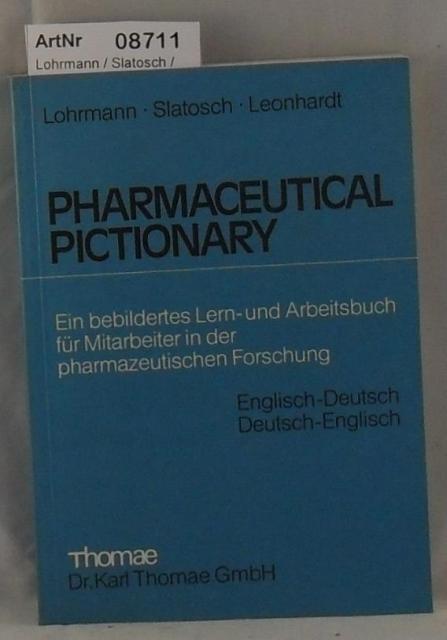 Lohrmann / Slatosch / Leonhardt  Pharmaceutical Pictionary - Ein bebildertes Lern-Arbeitsbuch für Mitarbeiter in der pharmazeutischen Forschung Englisch-Deutsch Deutsch-Englisch 