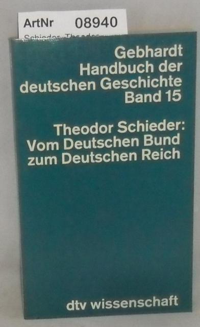Schieder, Theodor  Vom Deutschen Bund zum Deutschen Reich 