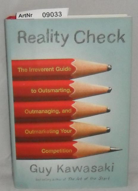 Kawasaki, Guy  Reality Check - The Irreverent Guide to Outsmarting, Outmanaging, and Outmarking Your Competition 