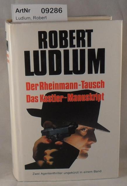 Ludlum, Robert  Der Rheinmann-Tausch / Das Kastler-Manuskript 