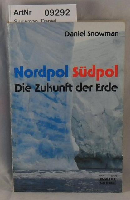 Snowman, Daniel  Nordpol Südpol - Die Zukunft der Erde 