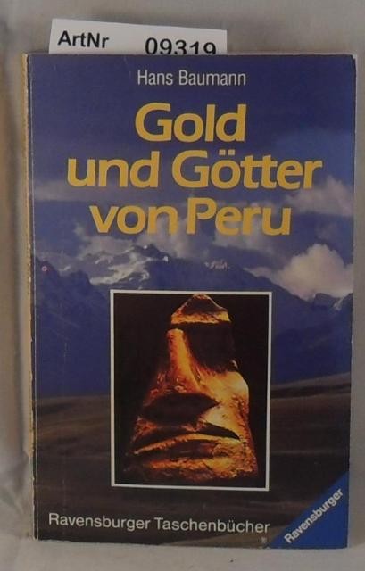 Baumann, Hans  Gold und Götter von Peru 