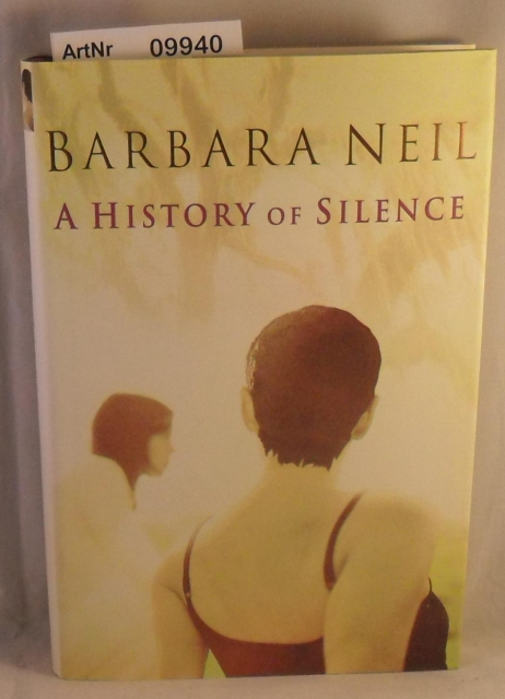 Neil, Barbara  A History of Silence 