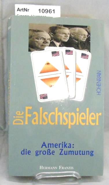 Franzis, Hermann  Die Falschspieler. Amerika - die große Zumutung. 