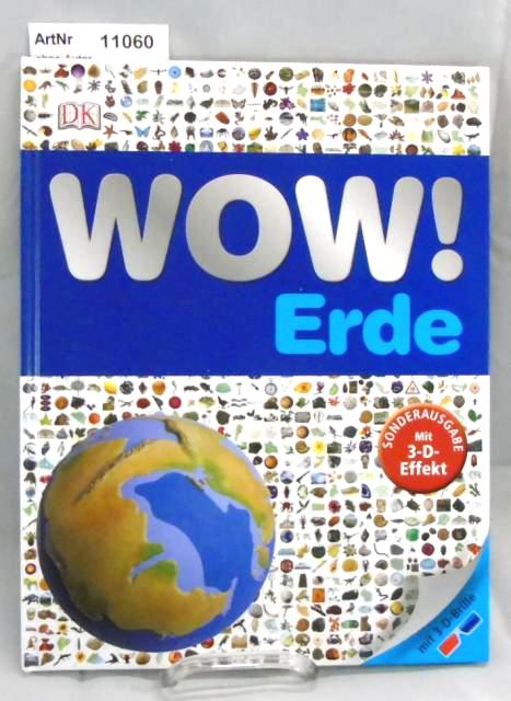 Ohne Autor  WOW ! Erde. 