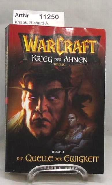 Knaak, Richard A.  Warcraft 04. Krieg der Ahnen. Trilogie. - Buch 1. Die Quelle der Ewigkeit 