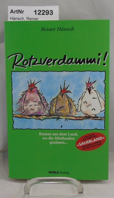 Hänsch, Reiner  Rotzverdammi! Roman aus dem Land, wo die Misthaufen qualmen 