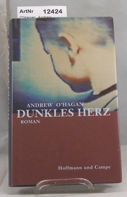 O'Hagan, Andrew  Dunkles Herz 