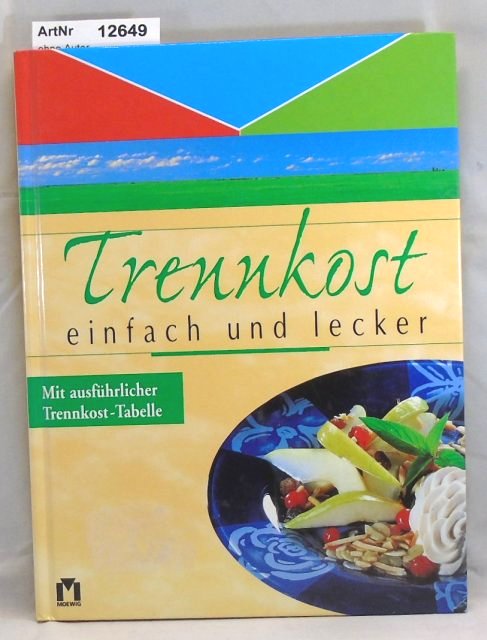 Ohne Autor  Trennkost einfach und lecker 