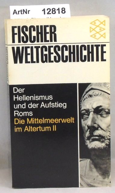 Grimal, Pierre (Hrsg.)  Der Hellenisnmus und der Aufstieg Roms. Die Mittelmeerwelt im Altertum II - Fischer Weltgeschichte 6 