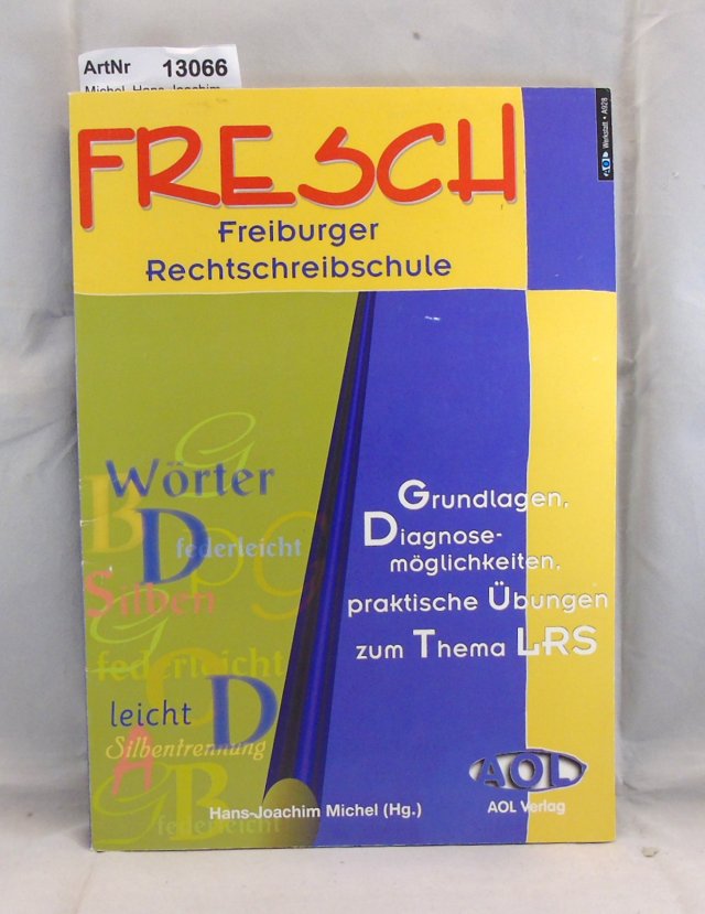 Michel, Hans-Joachim (Hrsg.)  Fresch - Freiburger Rrechtschreibschule. Grundlagen, Diagnosemöglichkeiten, praktische Übungen zum Thema LRS 