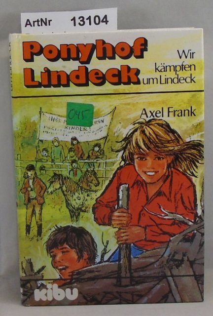 Frank, Axel  Ponyhof Lindeeck. Wir kämpfen um Lindeck 
