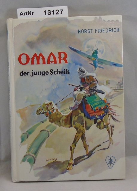 Friedrich, Horst  Omar der junge Scheik 