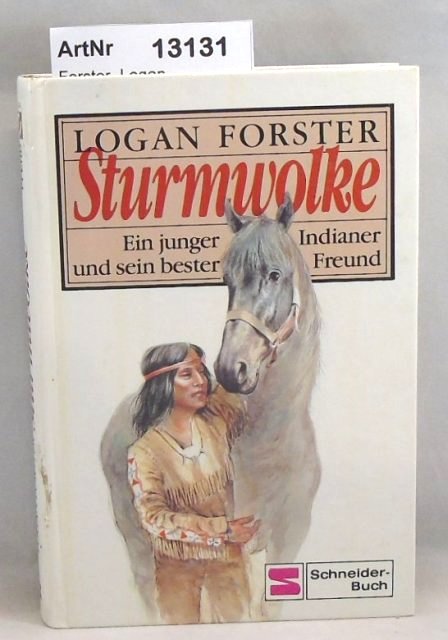 Forster, Logan  Sturmwolke. Ein junger Indianer und sein bester Freund 