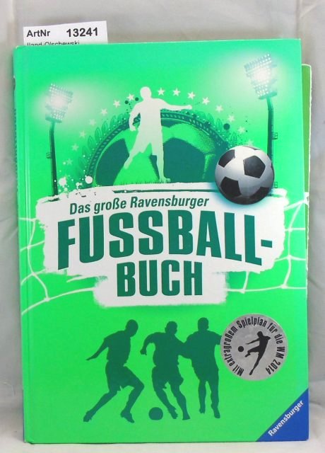 Iland-Olschewski, Barbara  Das große Ravensburger Fussball-Buch 
