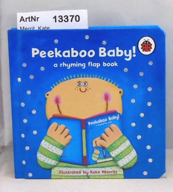 Merrit, Kate  Peekaboo Baby! A rhyming flap book 