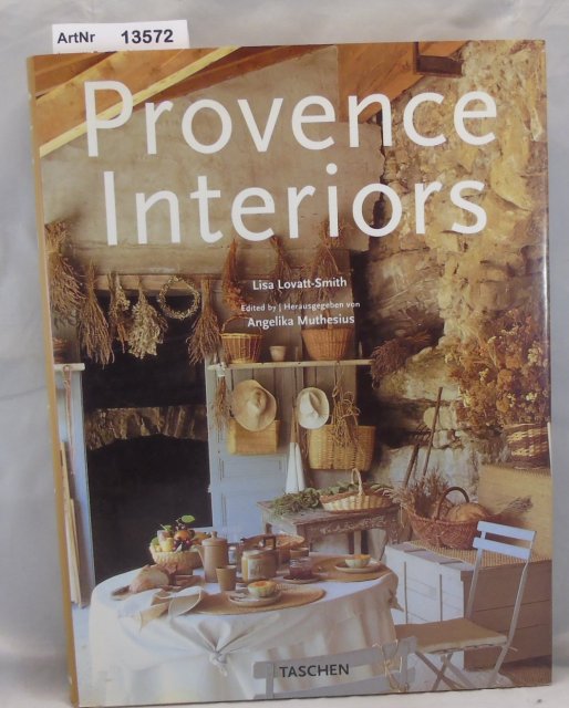 Lovatt-Smith, Lisa / Muthesius, Angelika (Hrsg.)  Provence Interiors. Intérieurs de Provence 