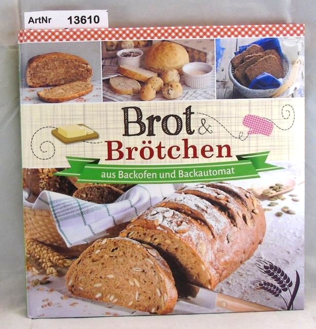 Stratmann, Edina   Brot & Brötchen aus Backofen und Backautomat 