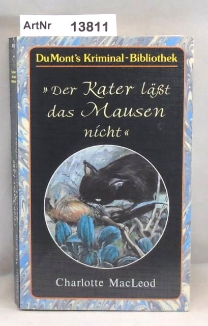 MacLeod, Charlotte  Der Kater läßt das Mausen nicht. 