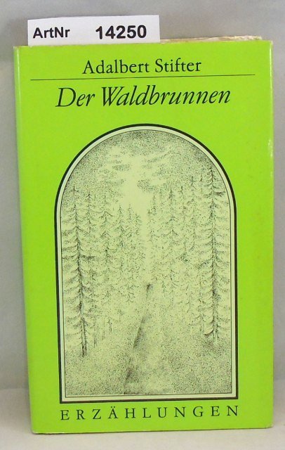 Stifter, Adalbert  Der Waldbrunnen - Erzählungen 