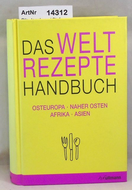 Pils, Ingeborg / Stefan Pallmer / Jutta Jacobs  Das  Weltrezepte Handbuch. Band 2. Osteuropa, Naher Osten, Afrika, Asien, 