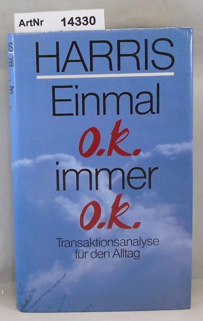Harris, Amy Bjork  Einmal o.k. immer o.k. Traansaktionsanalyse für d. Alltag 