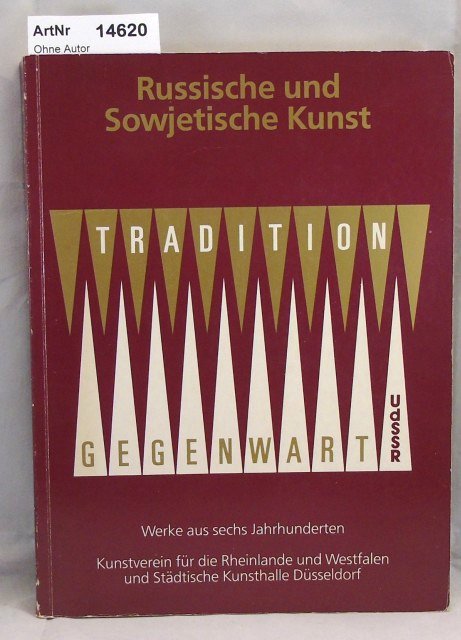 Ohne Autor  Russische und Sowjetische Kunst. Werke aus sechs Jahrhunderten 