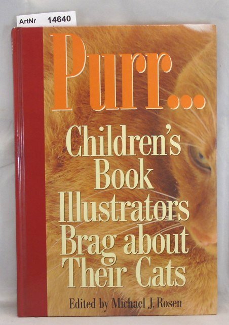 Rosen, Michael J.  Purr ...Children's Book Illustrators Brag about Their Cats 