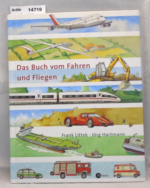 Littek, Frank / Jörg Hartmann  Das Buch vom Fahren und Fliegen 