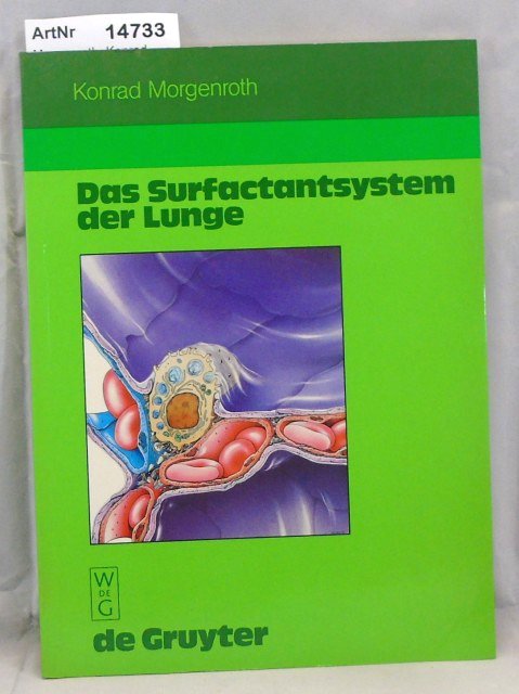 Morgenroth, Konrad  Das Surfactantsystem der Lunge. Morphologische Grundlagen und klinische Bedeutung 