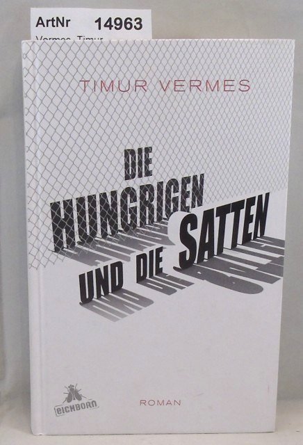 Vermes, Timur  Die Hungrigen und die Satten 