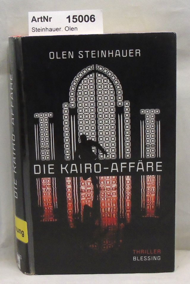 Steinhauer. Olen  Die Kairo-Affäre. Thriller 