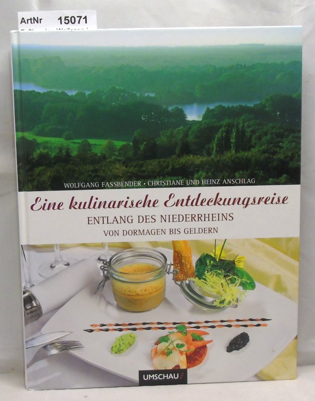 Faßbender, Wolfgang / Christiane und Heinz Anschlag  Eine kulinarische Entdeckungsreise entlang des Niederrheins von Dormagen bis Geldern 